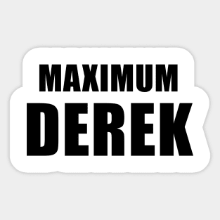 Maximum Derek Sticker